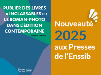 Dans la collection Papiers : Publier des livres « inclassables » : le roman-photo dans l’édition contemporaine, Iñaki Ponce Nazabal.
